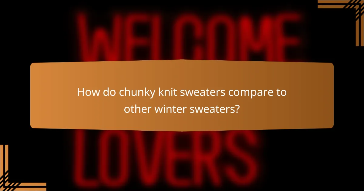How do chunky knit sweaters compare to other winter sweaters?