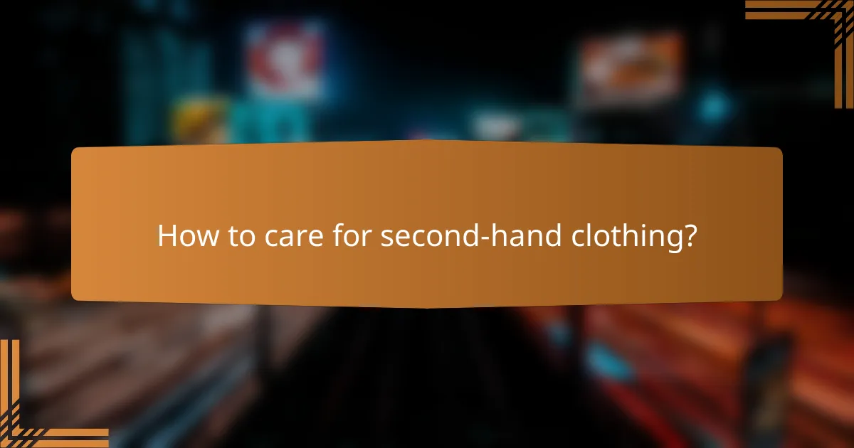 How to care for second-hand clothing?