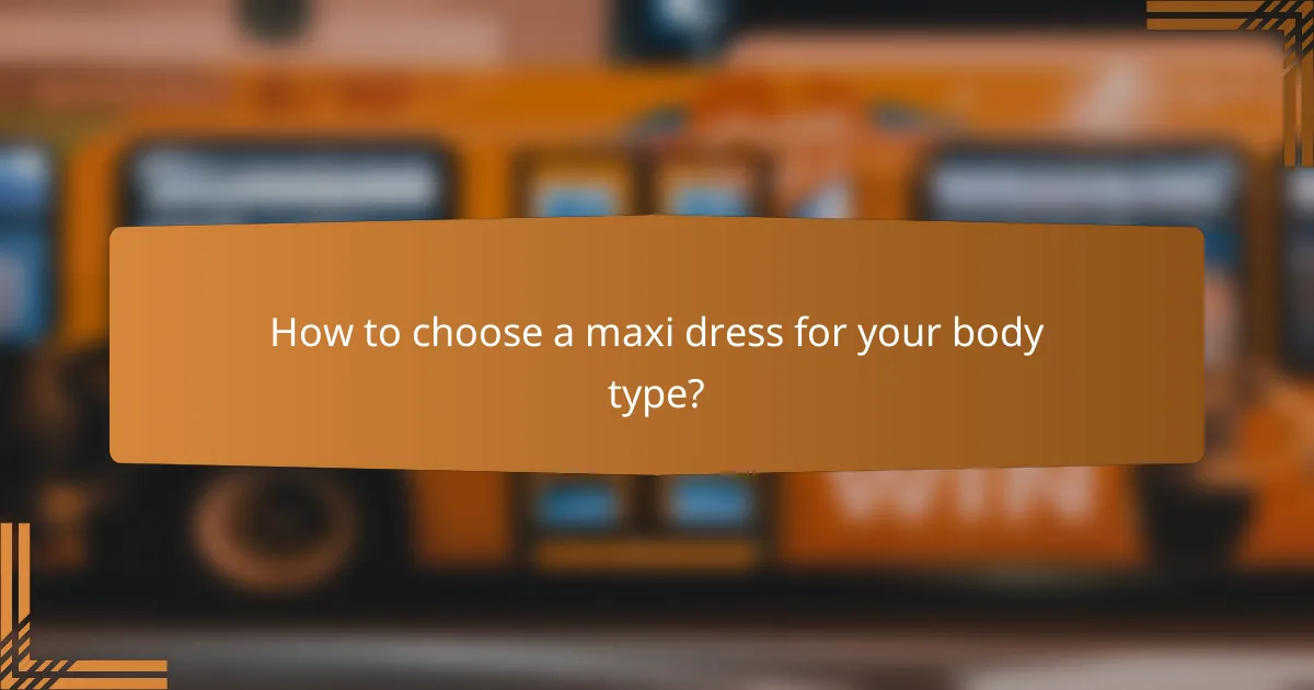 How to choose a maxi dress for your body type?