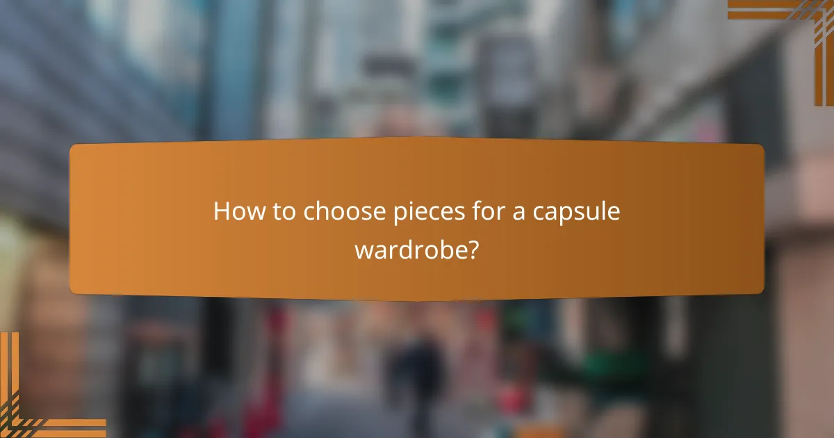 How to choose pieces for a capsule wardrobe?