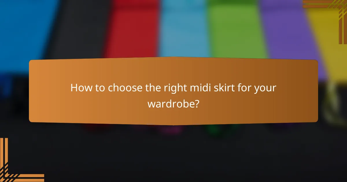 How to choose the right midi skirt for your wardrobe?