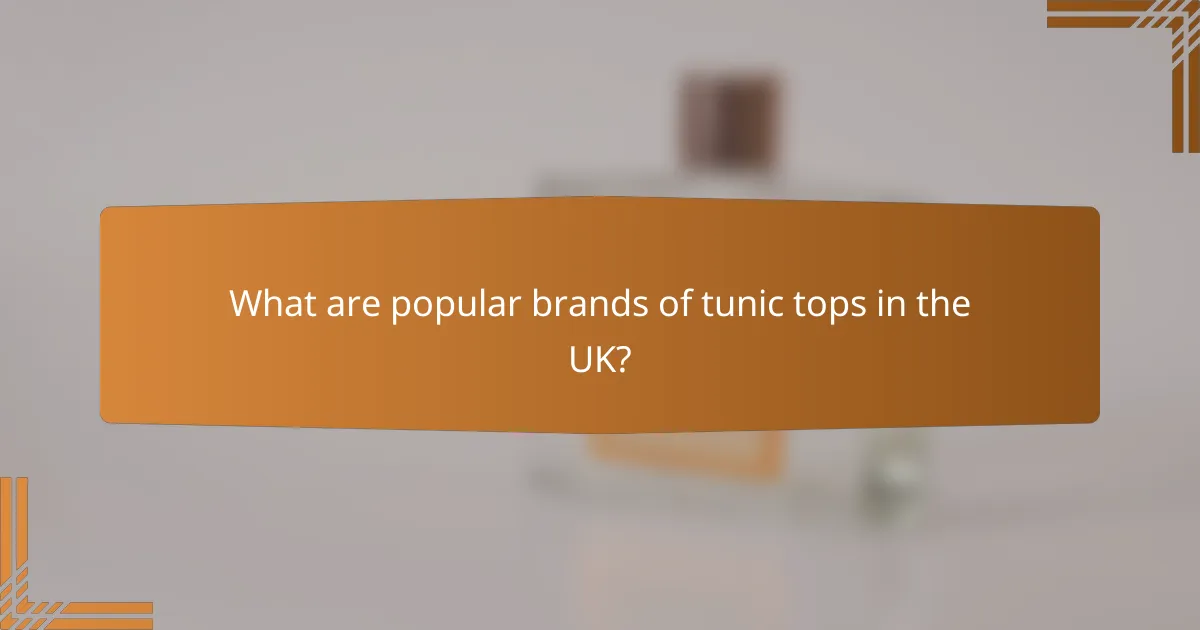 What are popular brands of tunic tops in the UK?