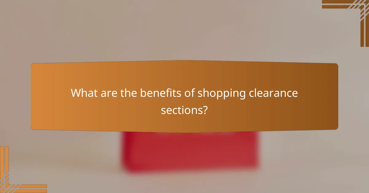 What are the benefits of shopping clearance sections?