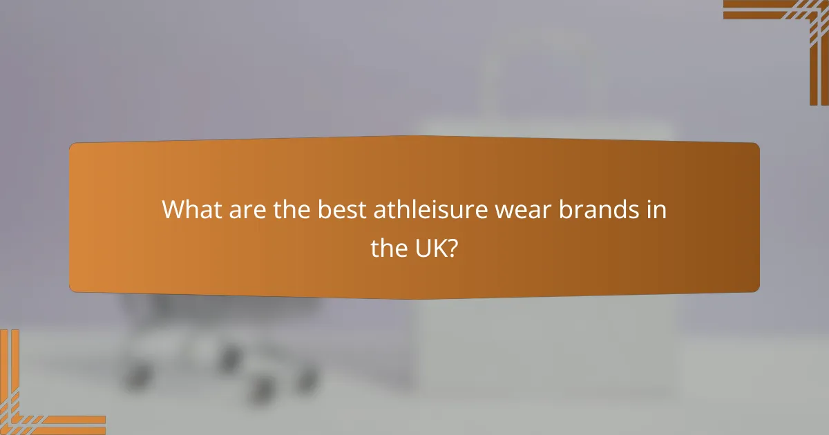 What are the best athleisure wear brands in the UK?
