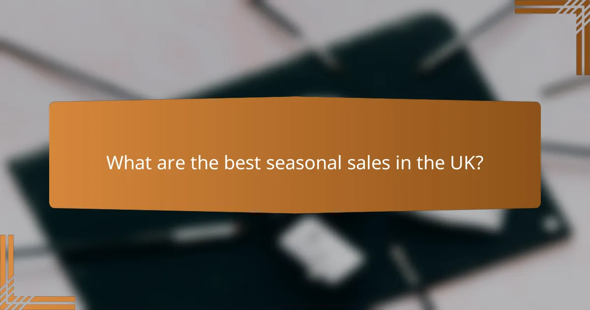 What are the best seasonal sales in the UK?